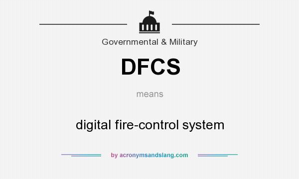 What does DFCS mean? It stands for digital fire-control system