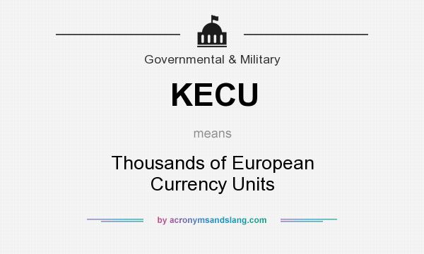 What does KECU mean? It stands for Thousands of European Currency Units