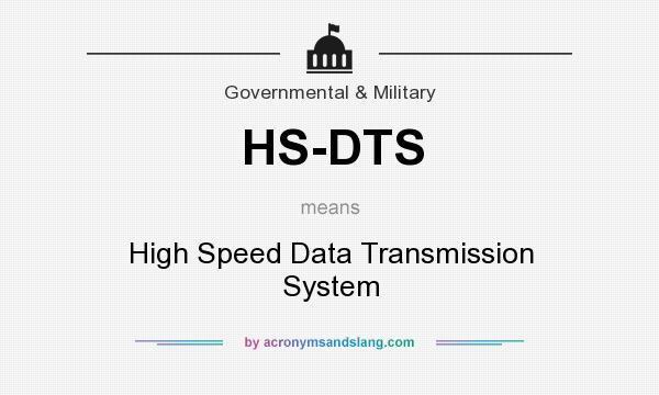 What does HS-DTS mean? It stands for High Speed Data Transmission System