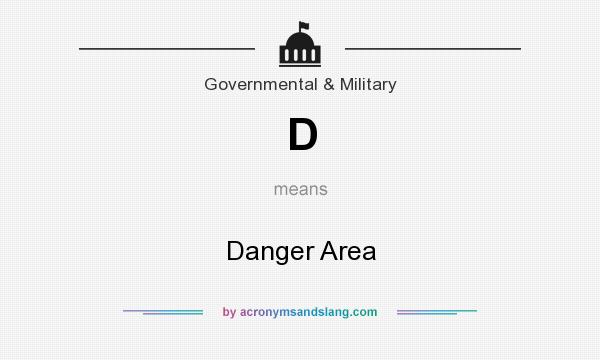 What does D mean? It stands for Danger Area