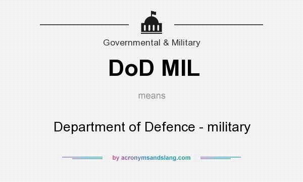 What does DoD MIL mean? It stands for Department of Defence - military