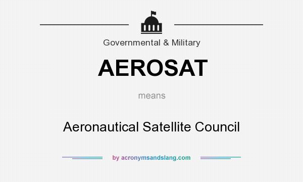 What does AEROSAT mean? It stands for Aeronautical Satellite Council