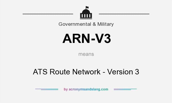 What does ARN-V3 mean? It stands for ATS Route Network - Version 3