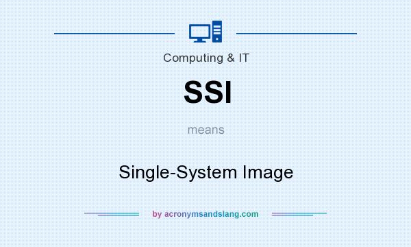 What does SSI mean? It stands for Single-System Image