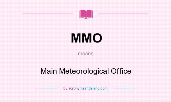 What does MMO mean? It stands for Main Meteorological Office