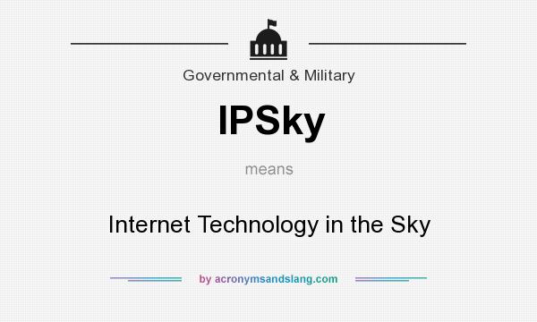What does IPSky mean? It stands for Internet Technology in the Sky