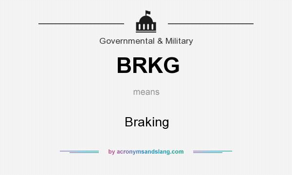 What does BRKG mean? It stands for Braking