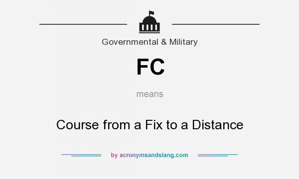 What does FC mean? It stands for Course from a Fix to a Distance