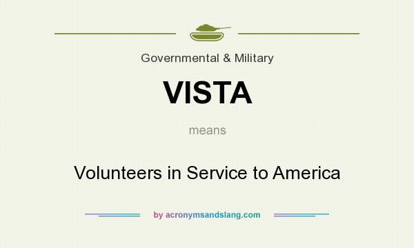 What does VISTA mean? It stands for Volunteers in Service to America