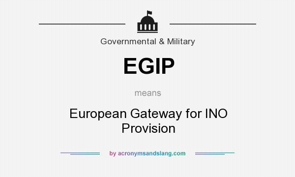 What does EGIP mean? It stands for European Gateway for INO Provision
