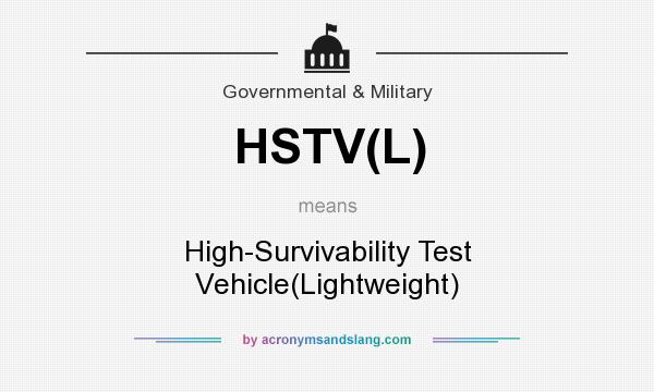 What does HSTV(L) mean? It stands for High-Survivability Test Vehicle(Lightweight)