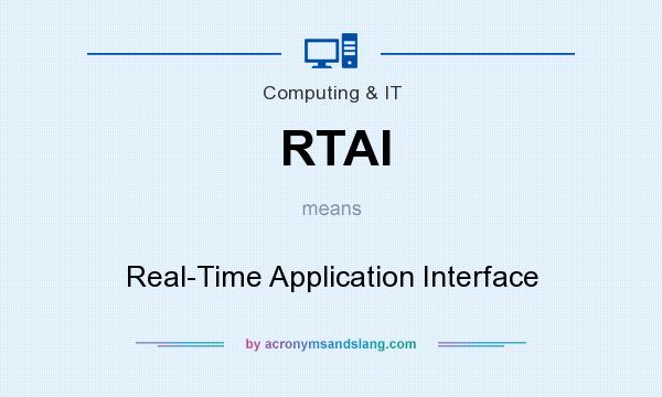 What does RTAI mean? It stands for Real-Time Application Interface