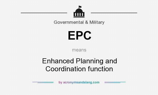 What does EPC mean? It stands for Enhanced Planning and Coordination function