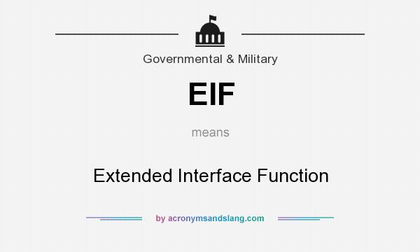 What does EIF mean? It stands for Extended Interface Function