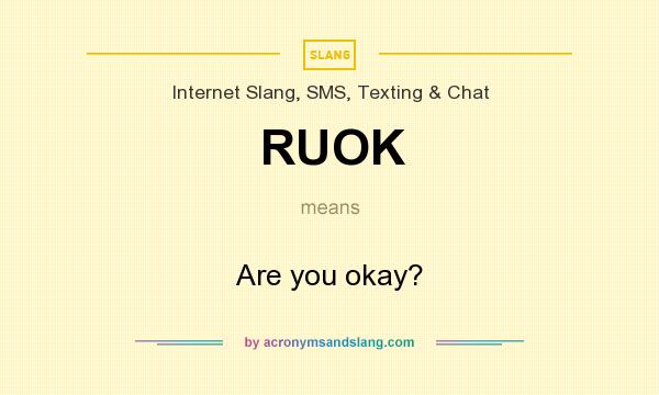 What does RUOK mean? It stands for Are you okay?