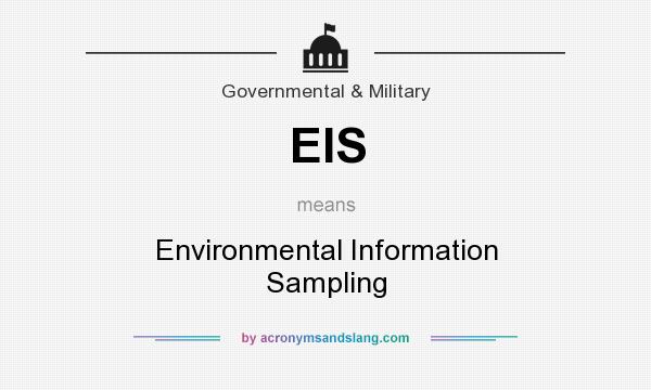 What does EIS mean? It stands for Environmental Information Sampling