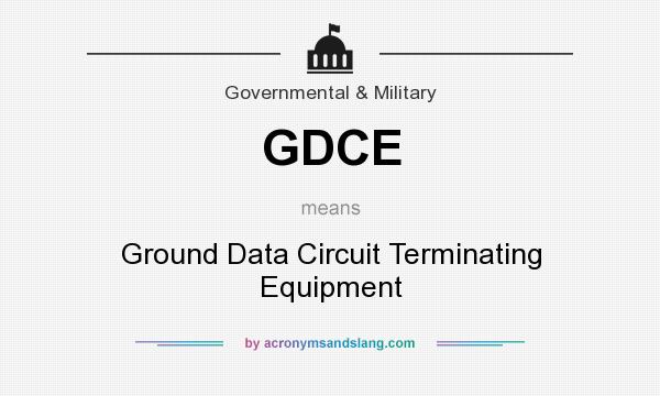 What does GDCE mean? It stands for Ground Data Circuit Terminating Equipment