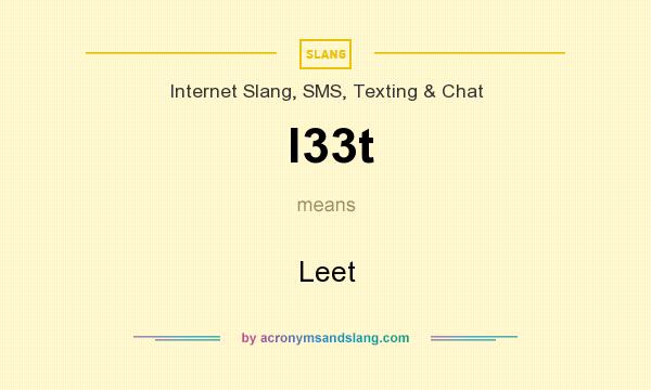What does l33t mean? It stands for Leet