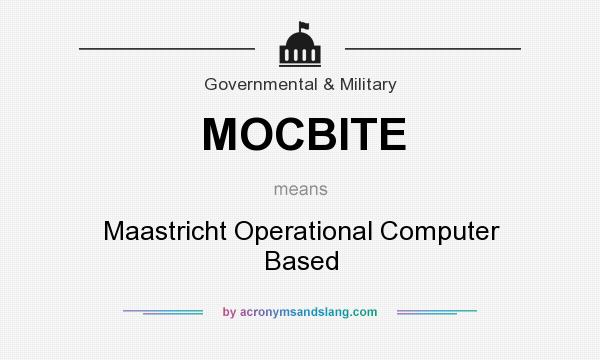 What does MOCBITE mean? It stands for Maastricht Operational Computer Based