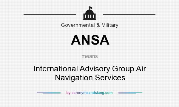 What does ANSA mean? It stands for International Advisory Group Air Navigation Services