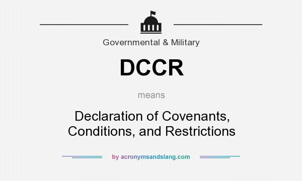 What does DCCR mean? It stands for Declaration of Covenants, Conditions, and Restrictions
