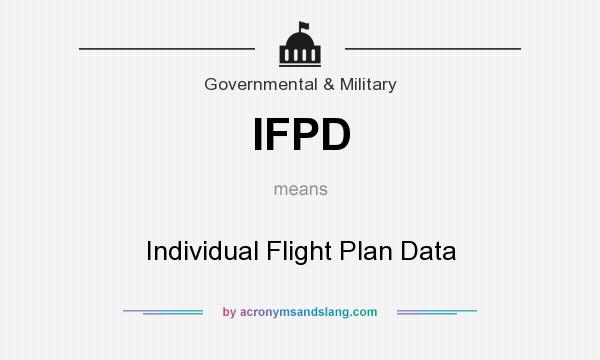 What does IFPD mean? It stands for Individual Flight Plan Data