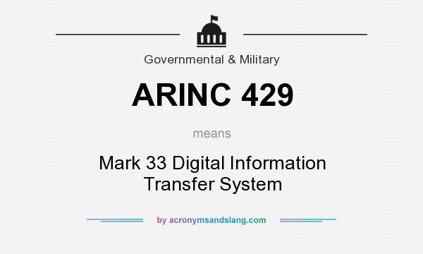 What does ARINC 429 mean? It stands for Mark 33 Digital Information Transfer System