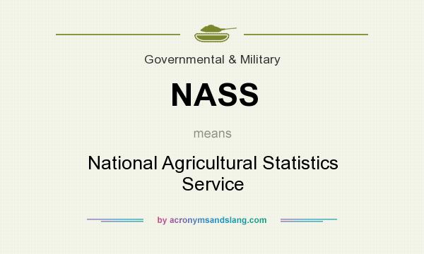 What does NASS mean? It stands for National Agricultural Statistics Service