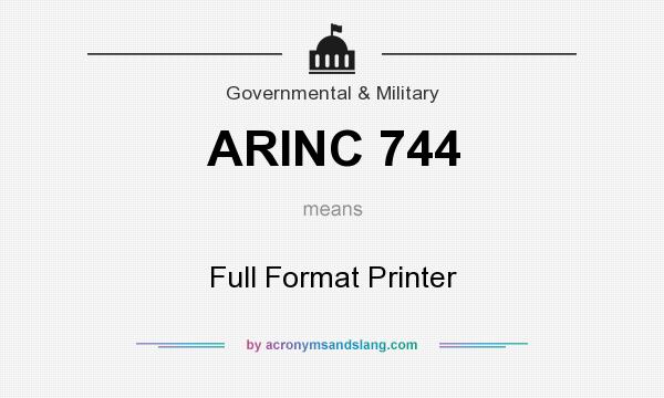 What does ARINC 744 mean? It stands for Full Format Printer