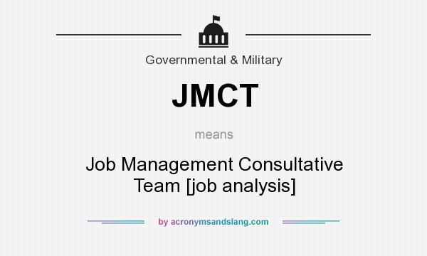 What does JMCT mean? It stands for Job Management Consultative Team [job analysis]