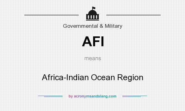 What does AFI mean? It stands for Africa-Indian Ocean Region