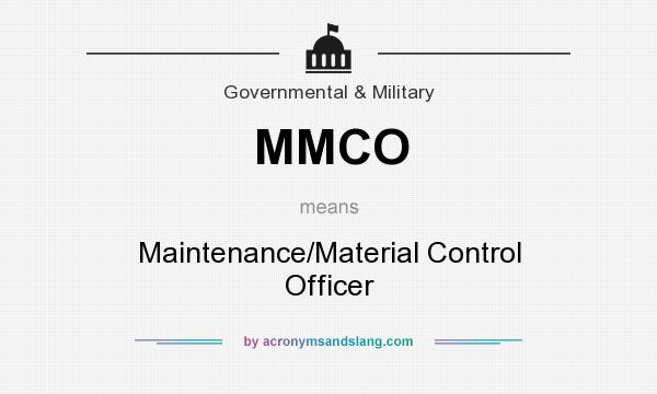 What does MMCO mean? It stands for Maintenance/Material Control Officer