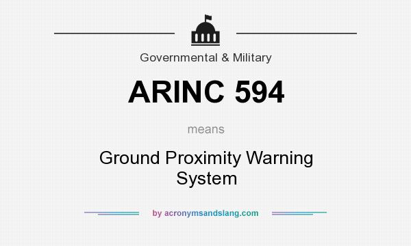 What does ARINC 594 mean? It stands for Ground Proximity Warning System