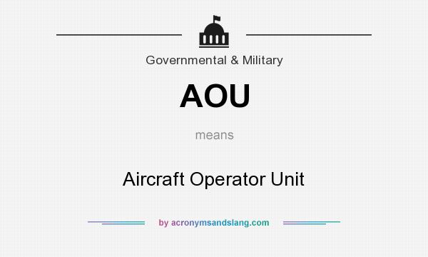 What does AOU mean? It stands for Aircraft Operator Unit