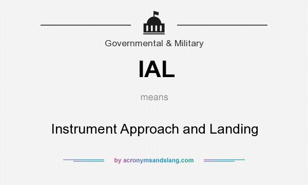 What does IAL mean? It stands for Instrument Approach and Landing
