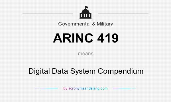 What does ARINC 419 mean? It stands for Digital Data System Compendium