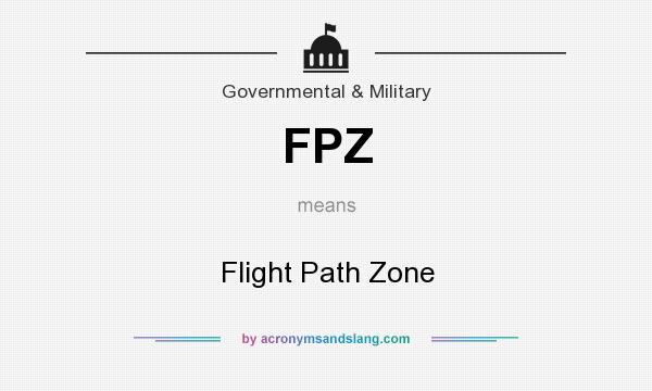 What does FPZ mean? It stands for Flight Path Zone
