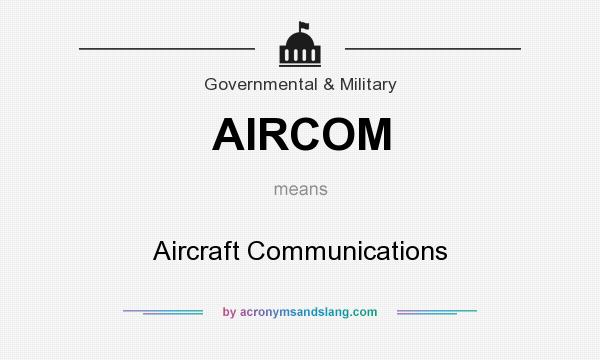 What does AIRCOM mean? It stands for Aircraft Communications