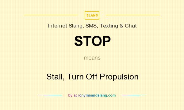 What does STOP mean? It stands for Stall, Turn Off Propulsion