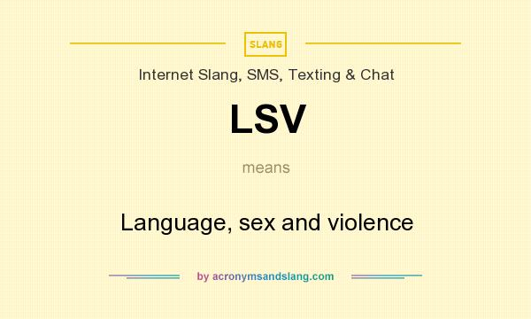 What does LSV mean? It stands for Language, sex and violence