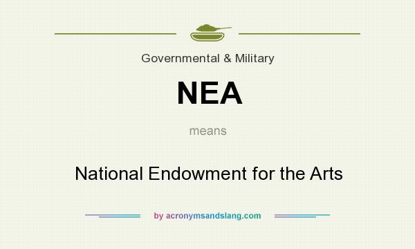 What does NEA mean? It stands for National Endowment for the Arts