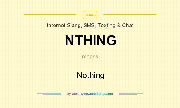 What does NTHING mean? It stands for Nothing