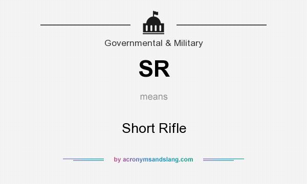 What does SR mean? It stands for Short Rifle