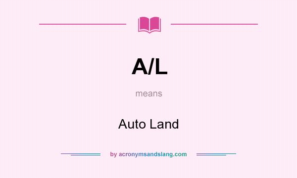 What does A/L mean? It stands for Auto Land