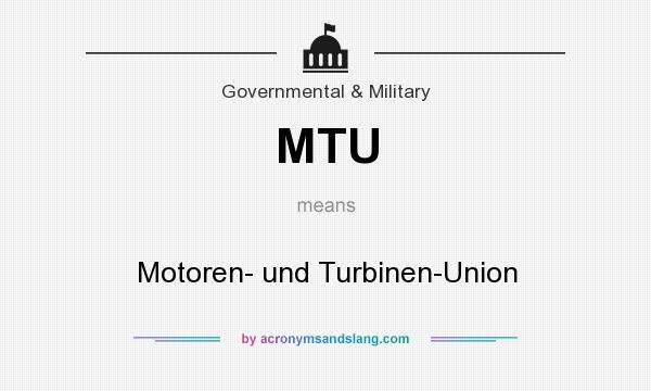 What does MTU mean? It stands for Motoren- und Turbinen-Union