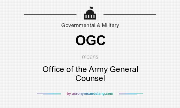 What does OGC mean? It stands for Office of the Army General Counsel