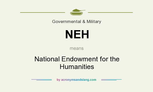 What does NEH mean? It stands for National Endowment for the Humanities