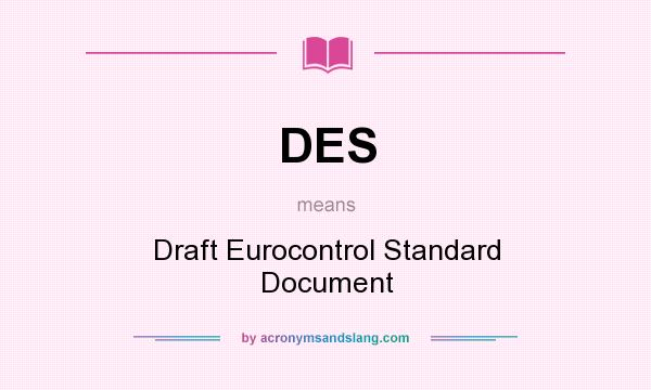 What does DES mean? It stands for Draft Eurocontrol Standard Document