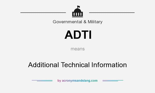 What does ADTI mean? It stands for Additional Technical Information