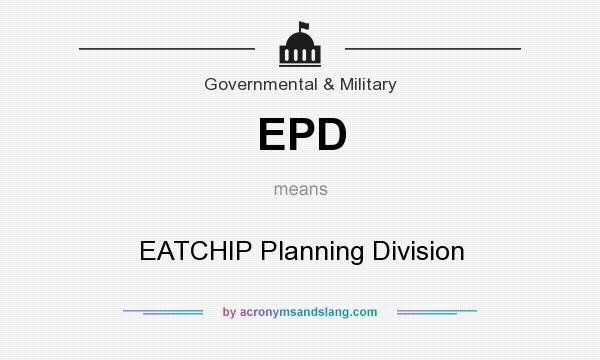 What does EPD mean? It stands for EATCHIP Planning Division
